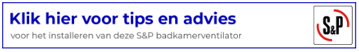 Tips en advies voor het aansluiten van S_P badkamerventilator