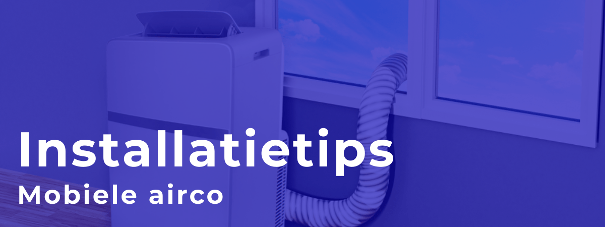 Installatietips voor uw mobiele airco